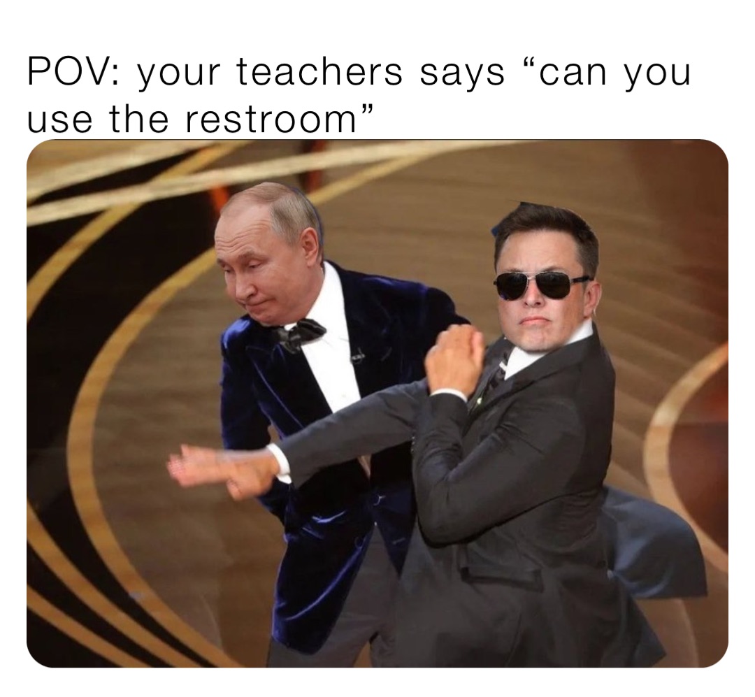 POV: your teachers says “can you use the restroom”