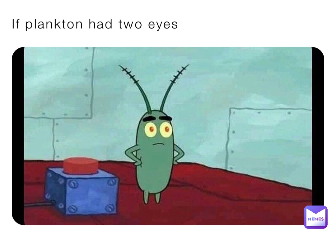 If plankton had two eyes
