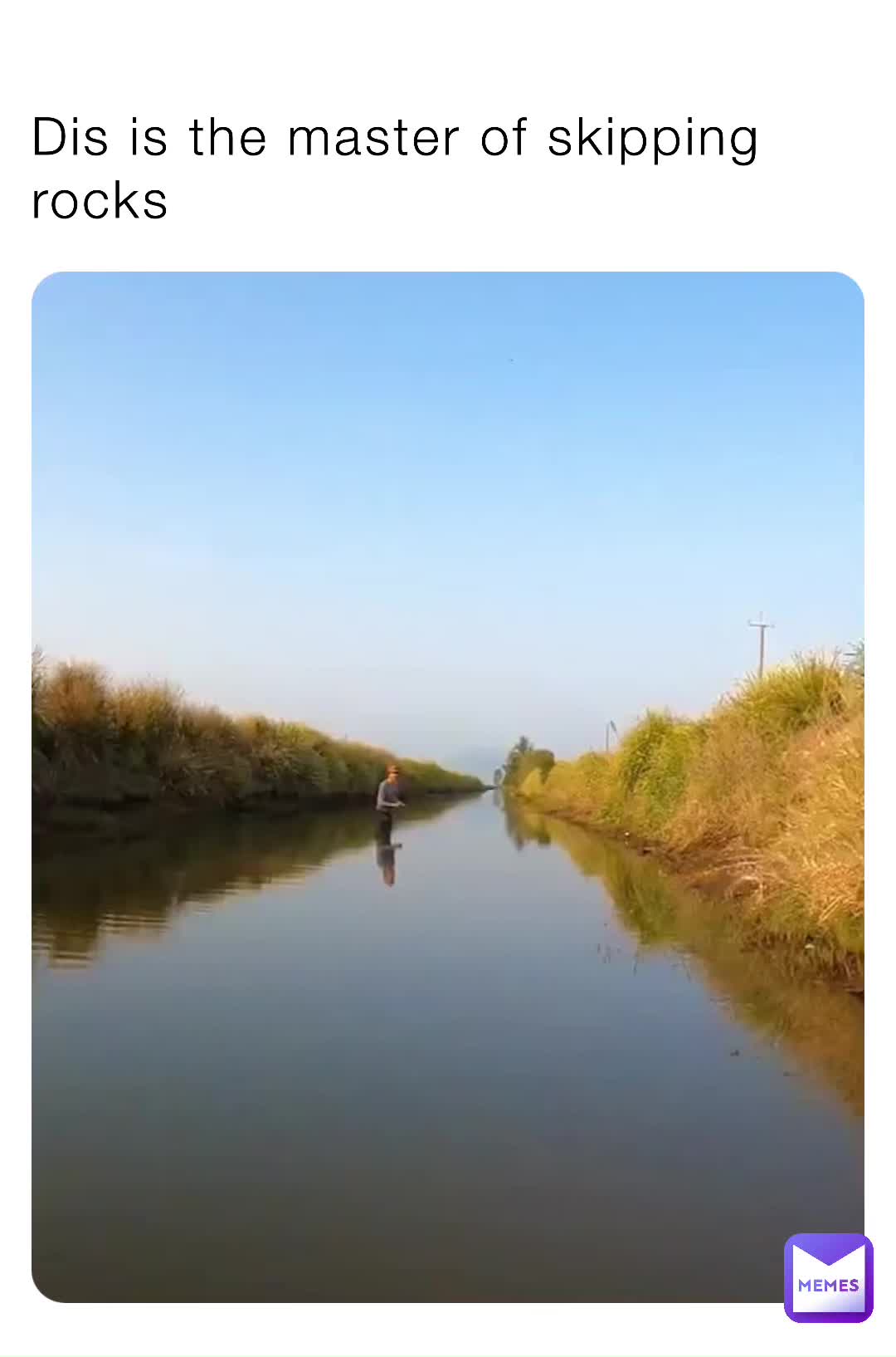 Dis is the master of skipping rocks | @broken_ankles | Memes