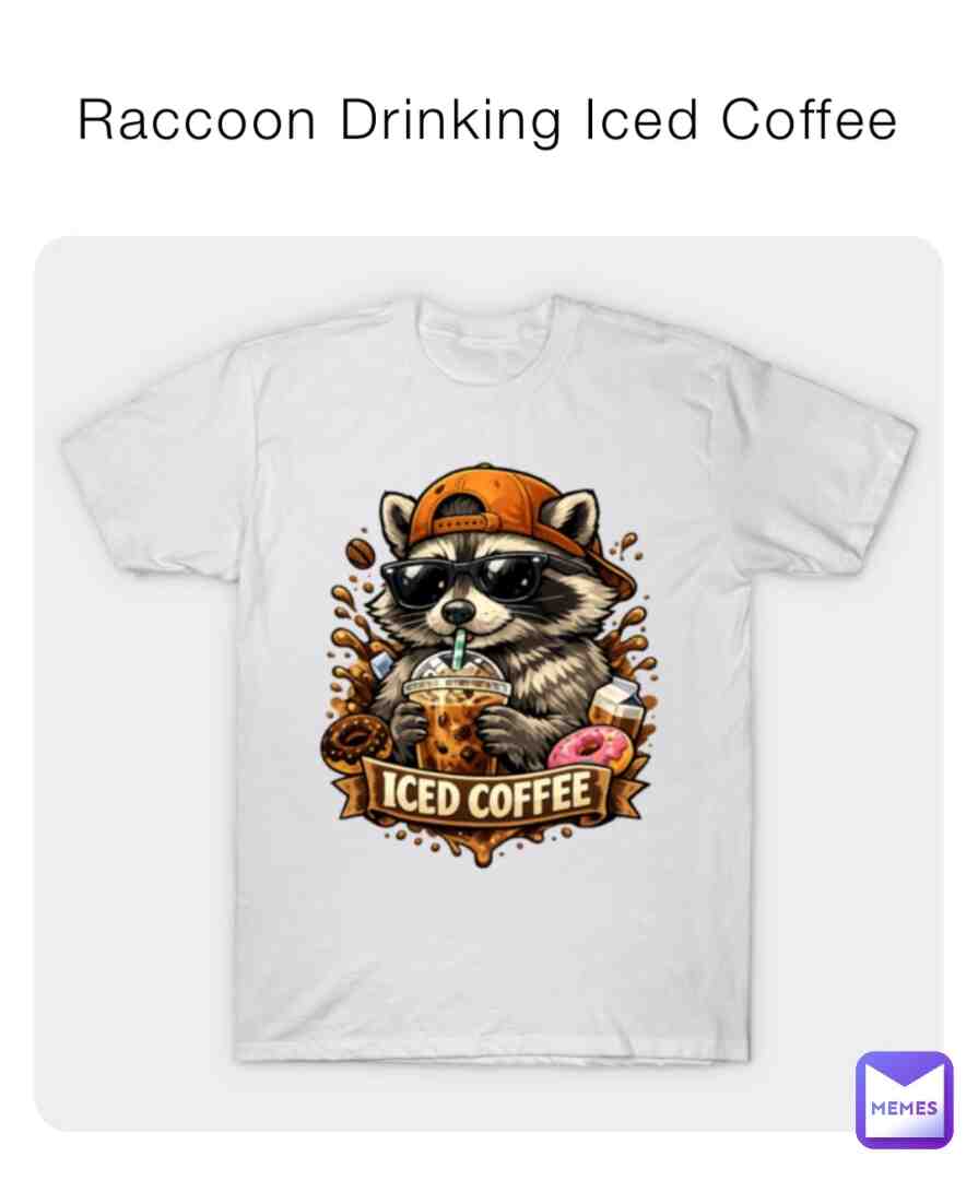 Raccoon Drinking Iced Coffee T-Shirt
Link: https://www.teepublic.com/t-shirt/87499065-raccoon-drinking-iced-coffee
#raccoon #coffee #funnytee #animals