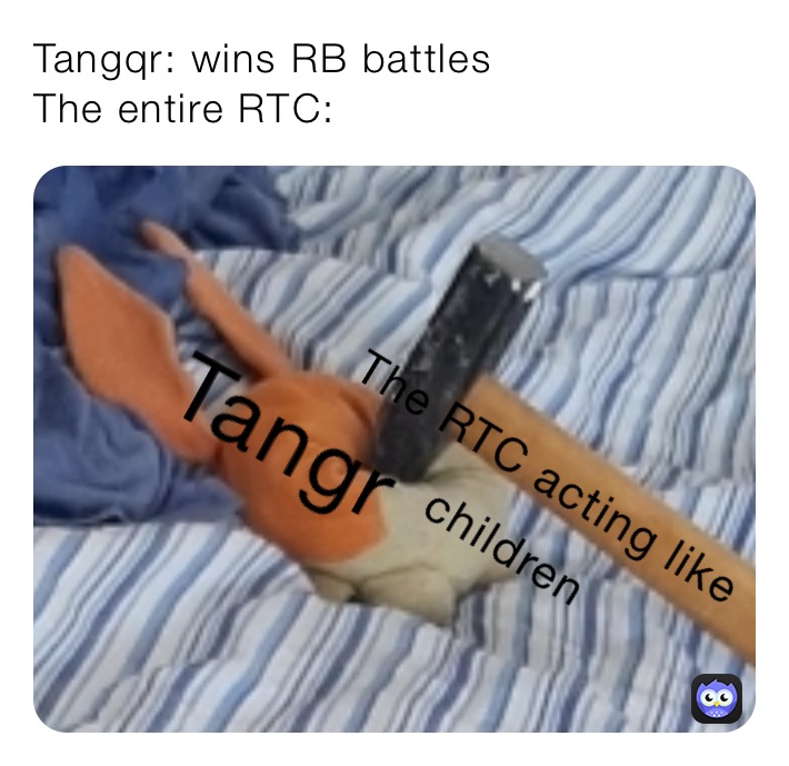 Tangqr: wins RB battles
The entire RTC: