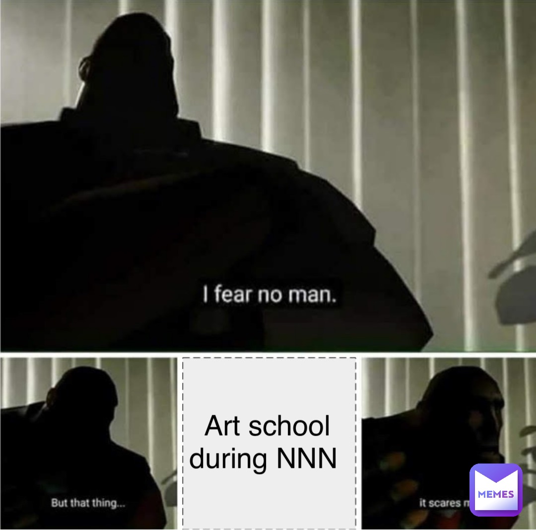 Art school 
during NNN