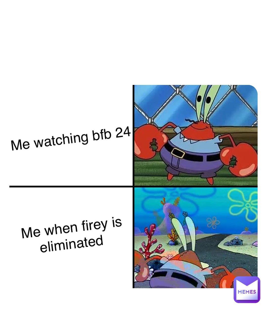 Double tap to edit Me watching bfb 24 Me when firey is eliminated