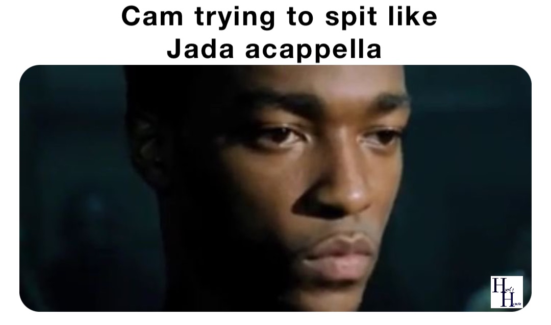 Cam trying to spit like Jada acappella