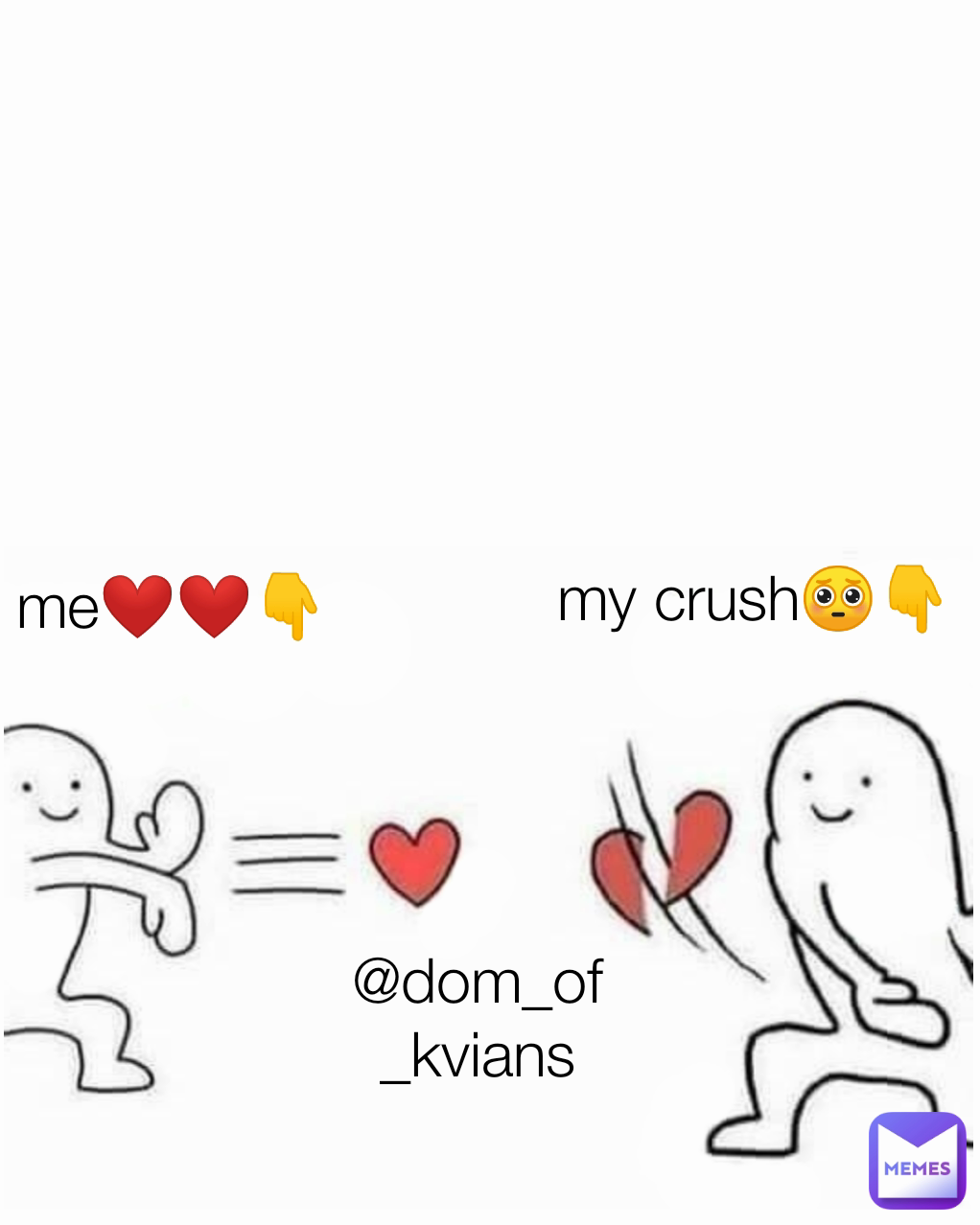 my crush🥺👇 me❤️❤️👇 @dom_of_kvians