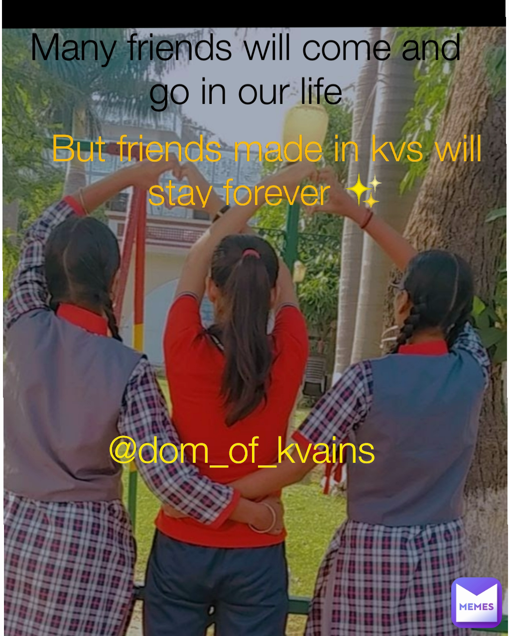 Many friends will come and go in our life But friends made in kvs will stay forever ✨ @dom_of_kvains