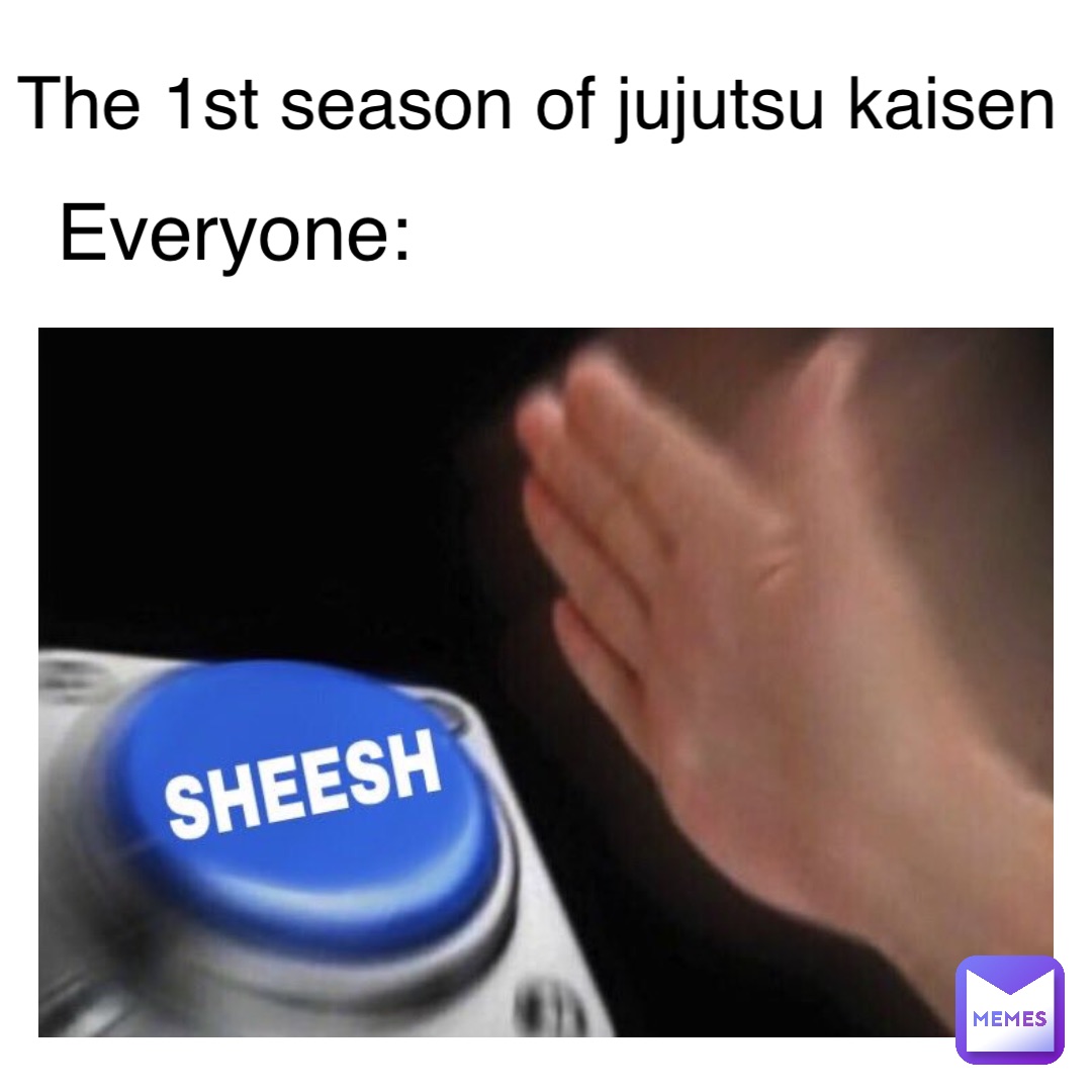 The 1st season of jujutsu Kaisen Everyone:
