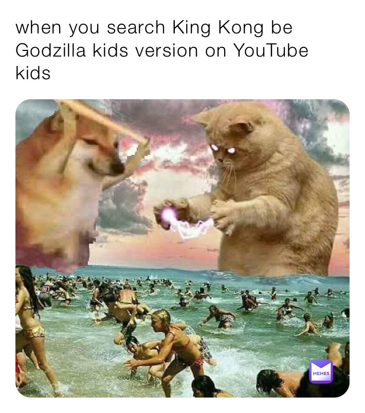 when you search King Kong be Godzilla kids version on YouTube kids