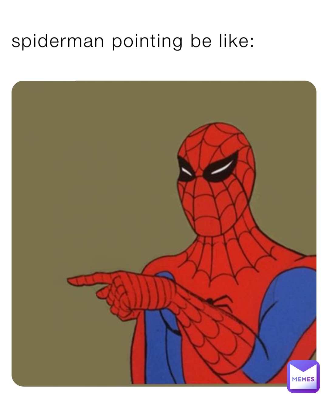 spiderman pointing be like: