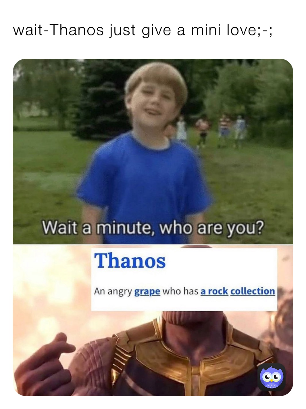 wait-Thanos just give a mini love;-;