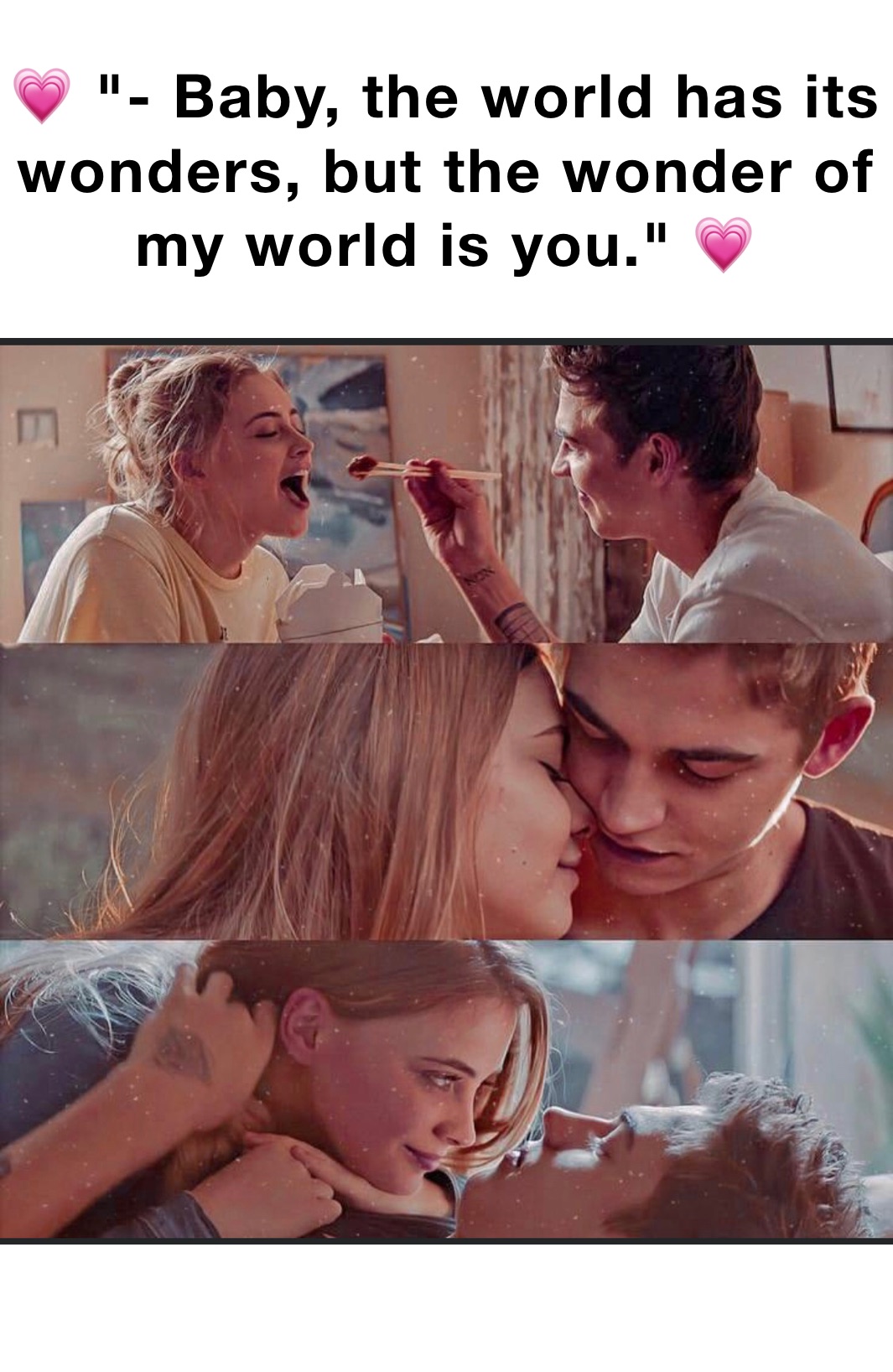 💗 "- Baby, the world has its wonders, but the wonder of my world is you." 💗