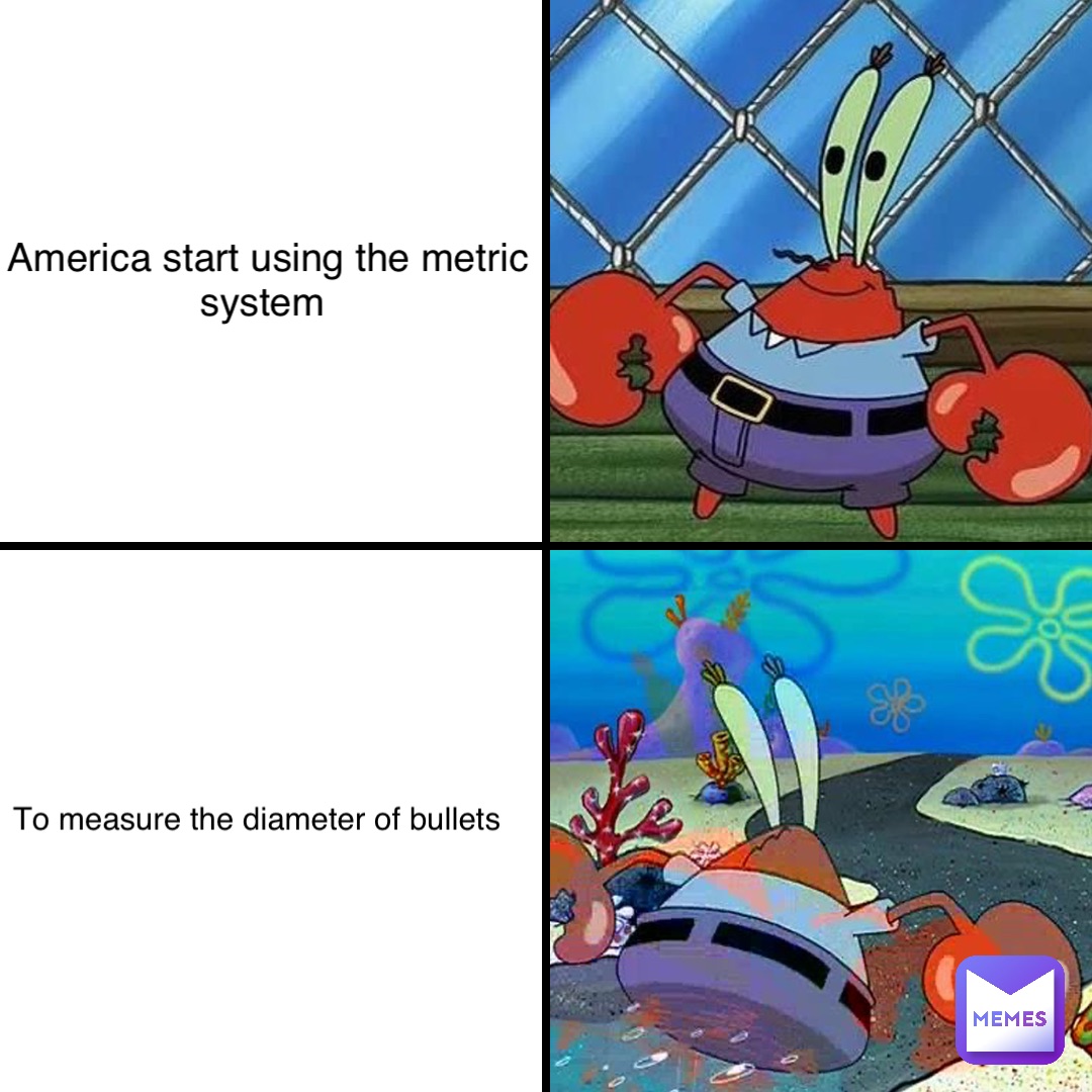 America start using the metric system To measure the diameter of bullets