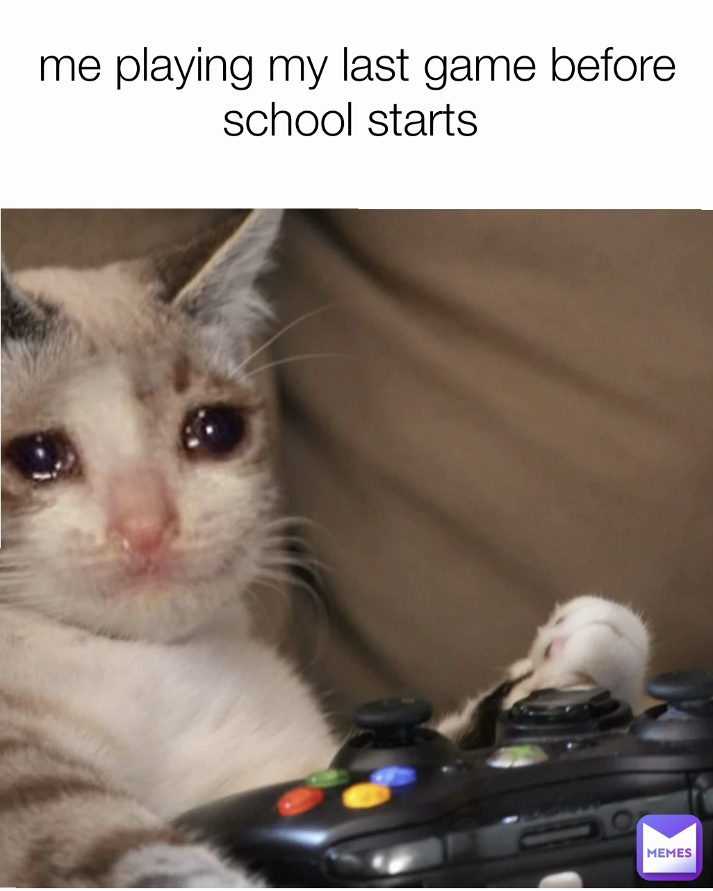 me playing my last game before school starts 