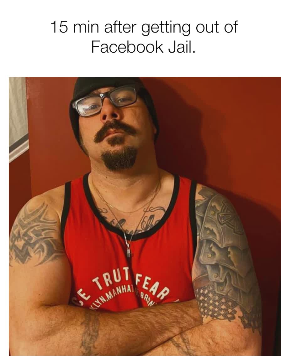 15 min after getting out of Facebook Jail.