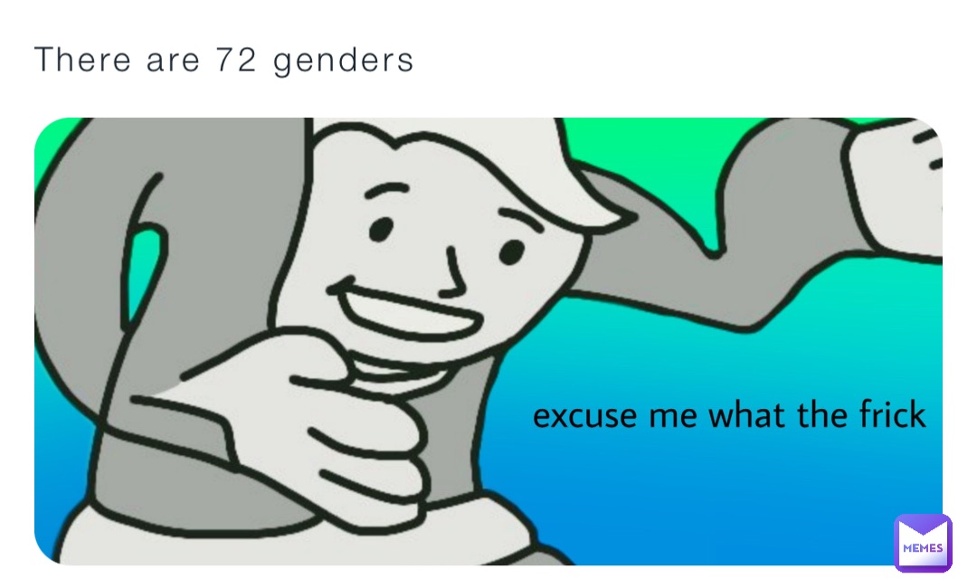 There Are 72 Genders Pip Boi Memes
