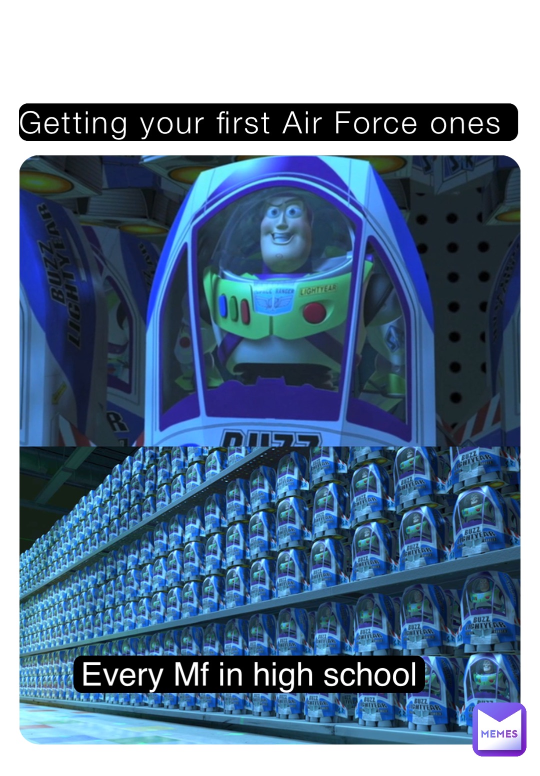 Getting your first Air Force ones Every Mf in high school