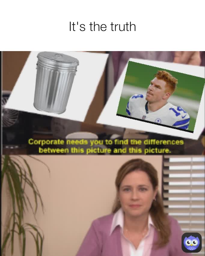 It's the truth