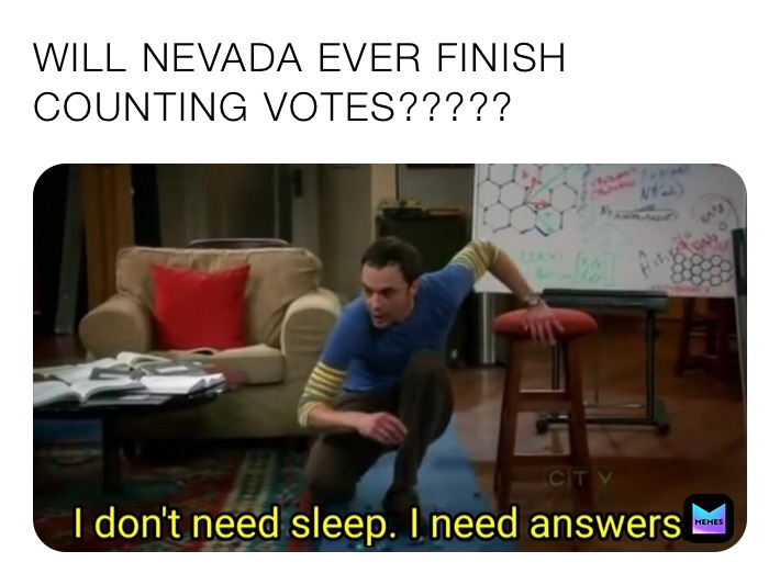 WILL NEVADA EVER FINISH COUNTING VOTES?????