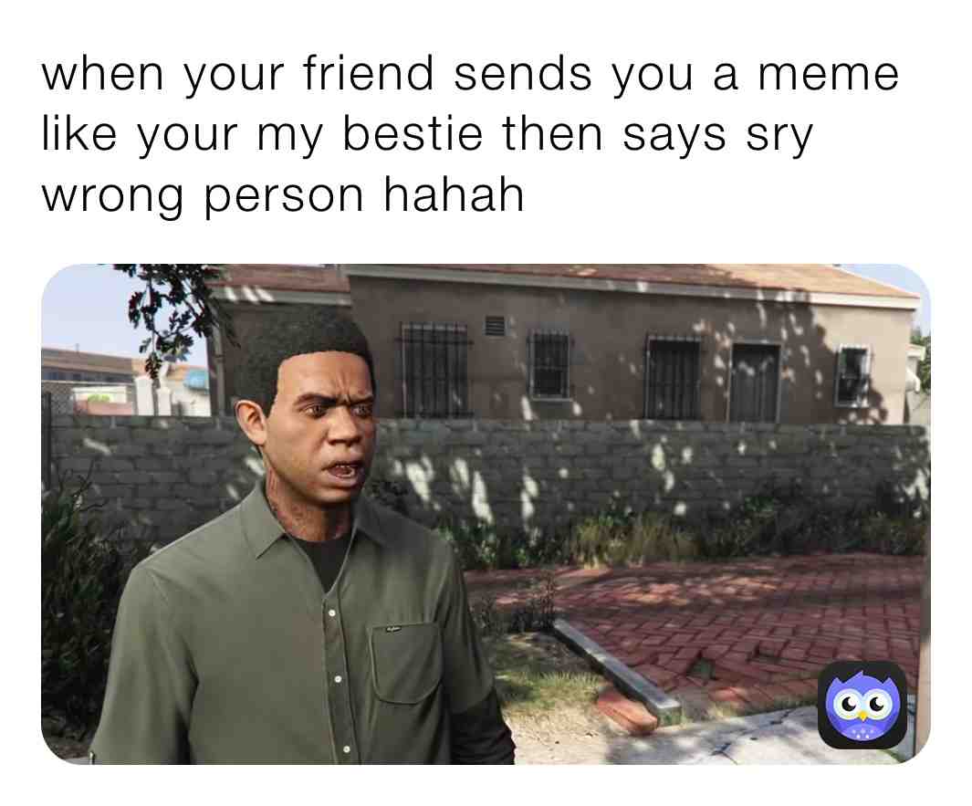 I have this friend