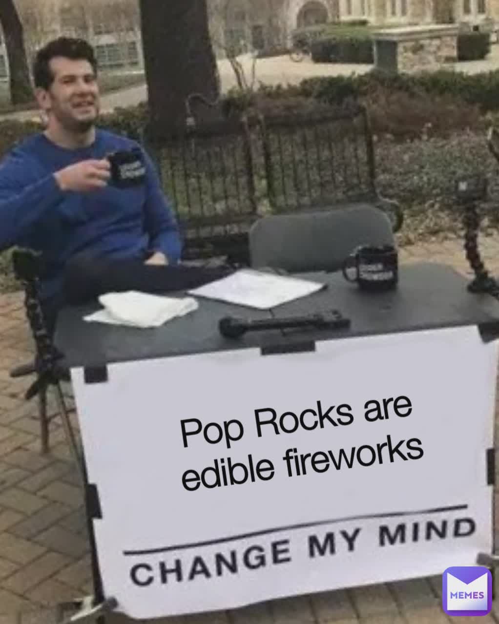 Pop Rocks are edible fireworks