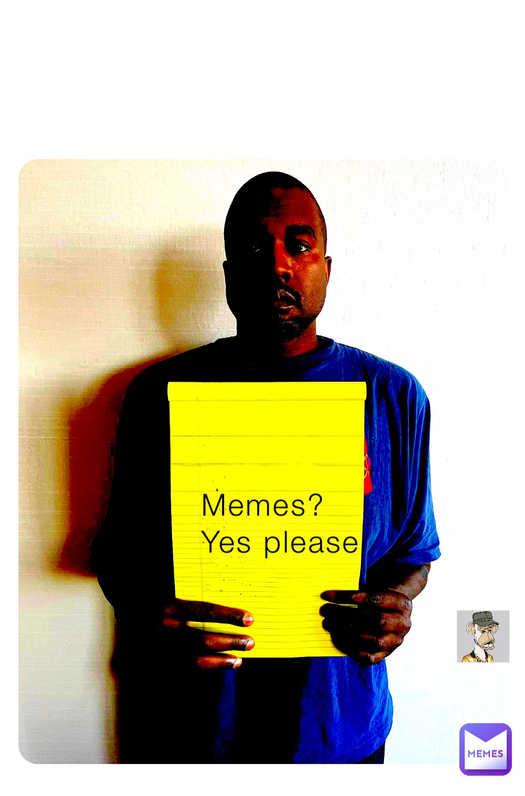 Memes? 
Yes please