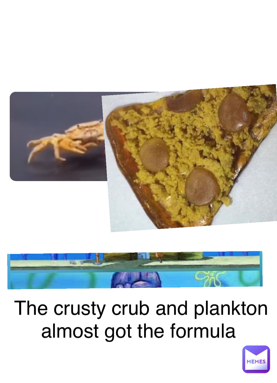 Double tap to edit The crusty crub and plankton almost got the formula