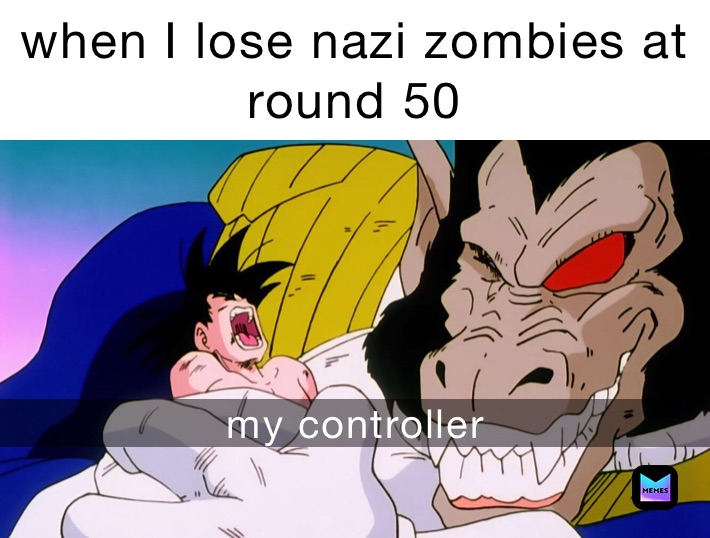 when I lose nazi zombies at round 50 my controller 