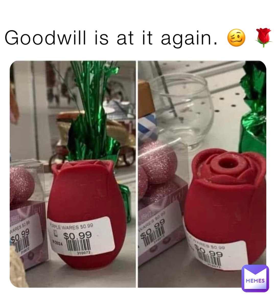 Goodwill is at it again. 🥴 🌹