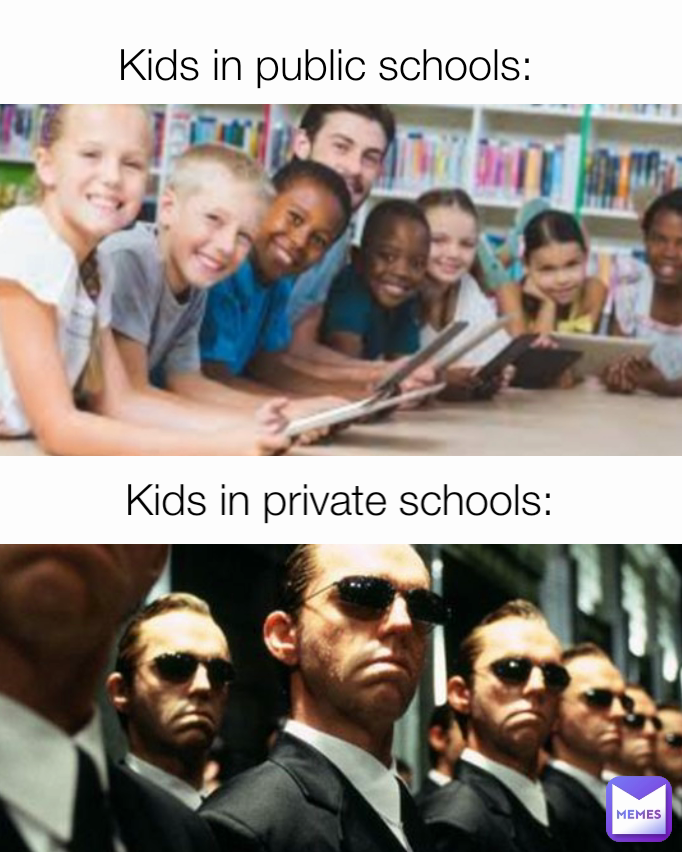 Kids in public schools: Kids in private schools:
