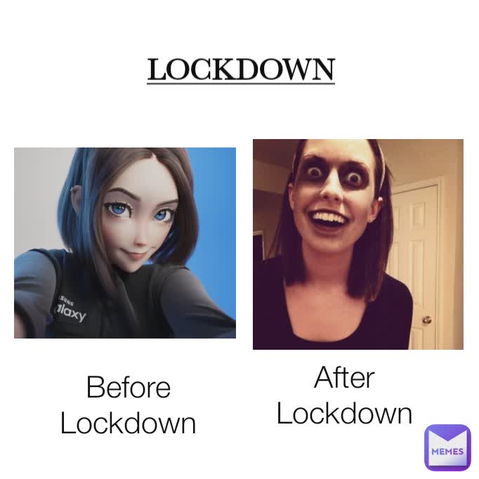 LOCKDOWN Before Lockdown After Lockdown