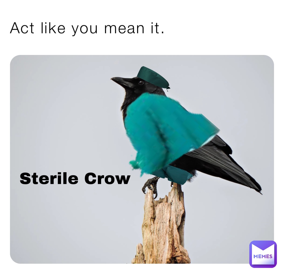 Act like you mean it.