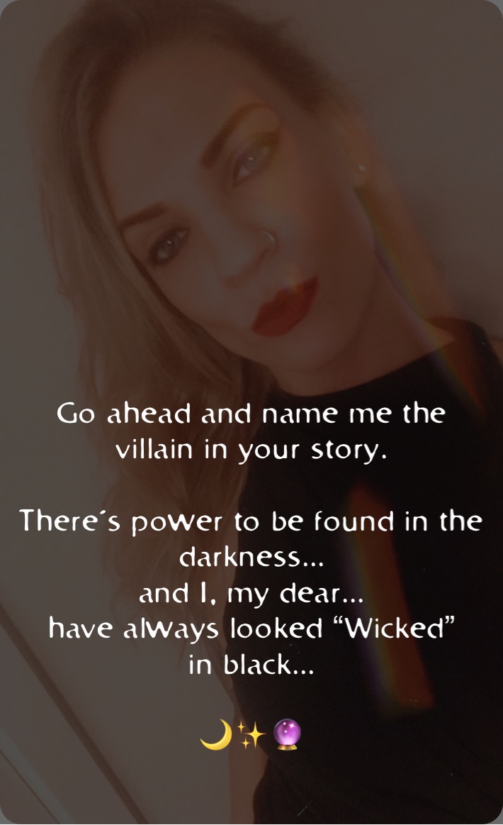 Go ahead and name me the villain in your story, there’s power to be found in darkness and I have always looked good in black! 💀💋🔮 










Go ahead and name me the 
villain in your story.

There’s power to be found in the darkness...
and I, my dear...
have always looked “Wicked”
in black...

🌙✨🔮

