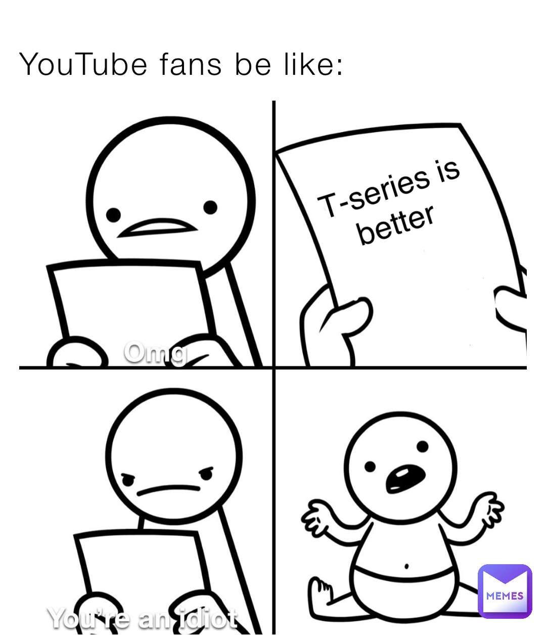 YouTube fans be like: T-series is better