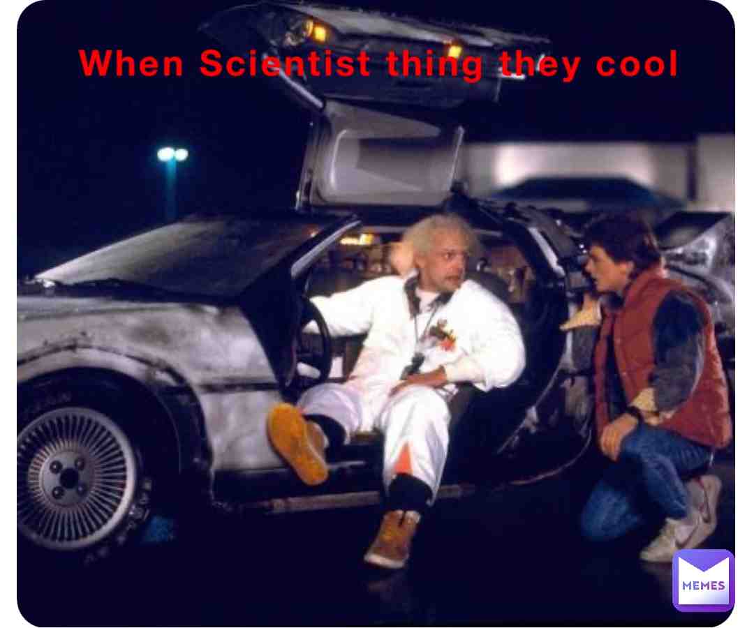 Goofy ahh scientists