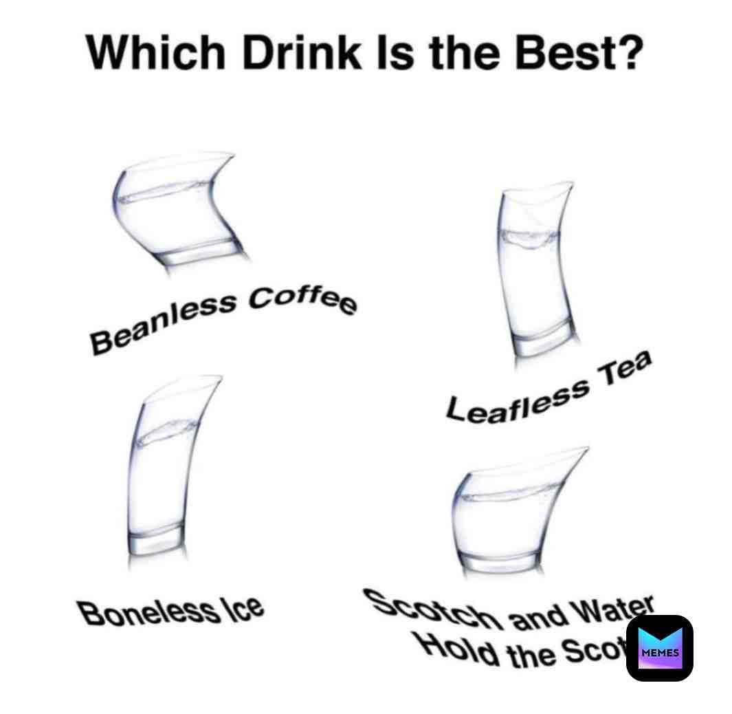 I prefer the leafless tea