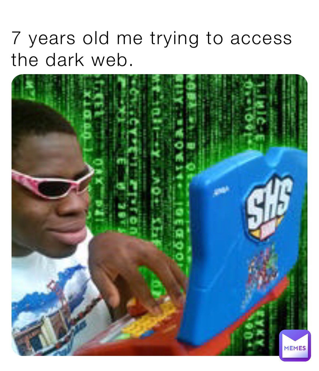 7 years old me trying to access the dark web.