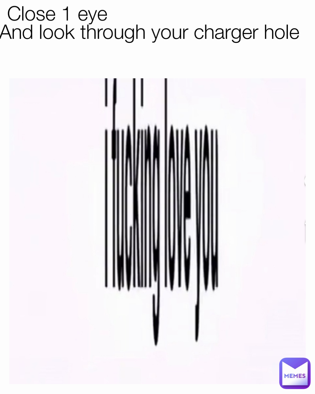 Close 1 eye And look through your charger hole