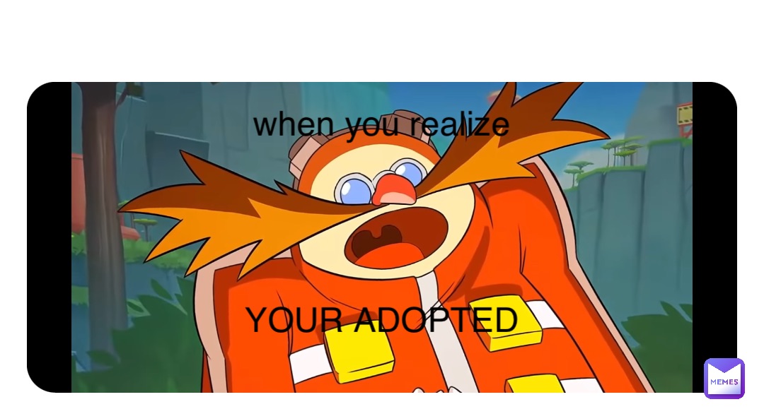 Double tap to edit when you realize




YOUR ADOPTED