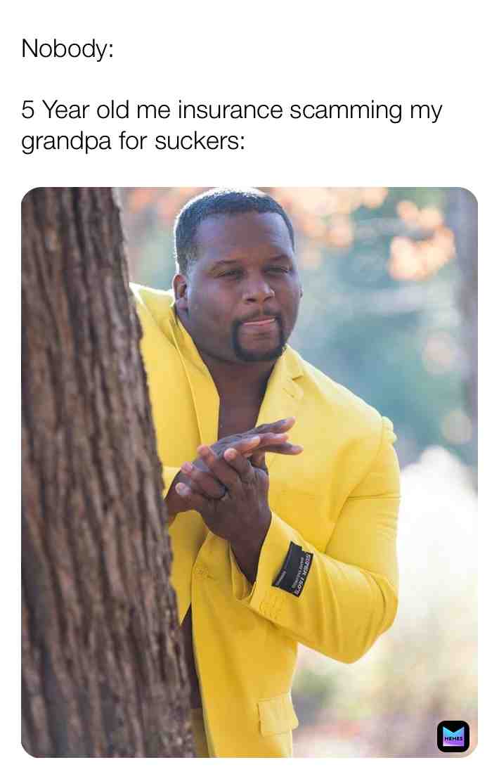 My only destiny was suckers. #meme #insurancescam #lol #suckers #5yearold #5yearoldme