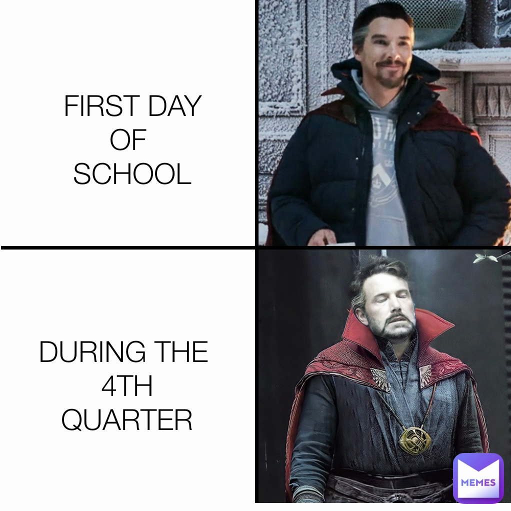 FIRST DAY OF 
SCHOOL DURING THE 
4TH QUARTER