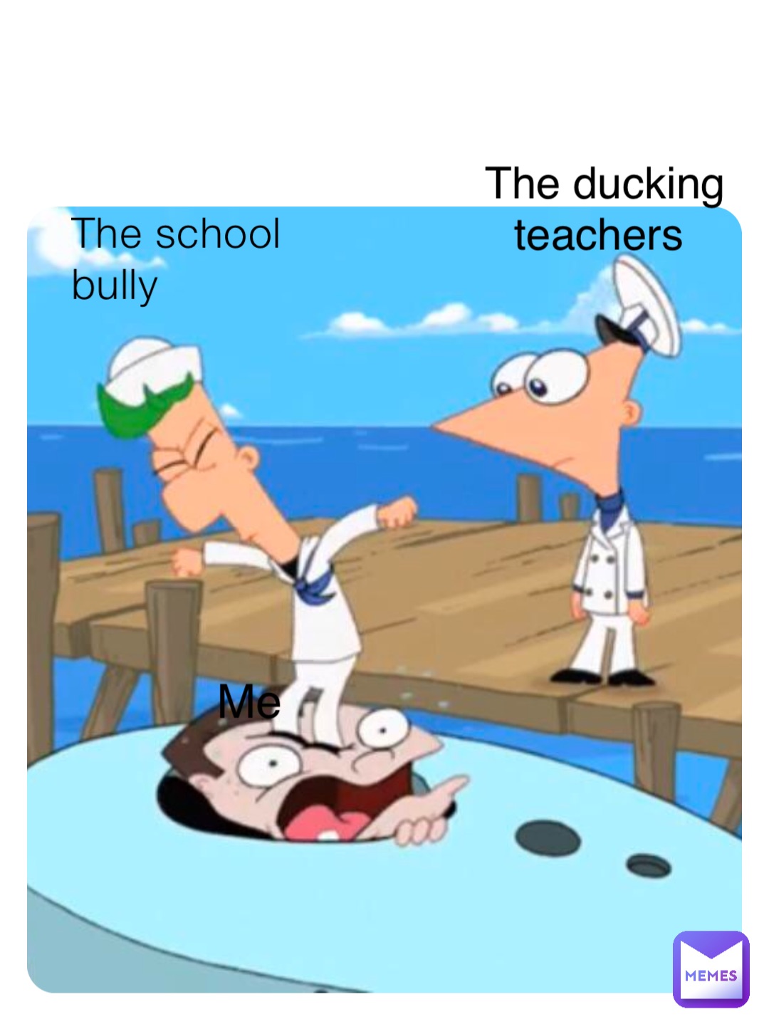 The school bully Me The ducking teachers