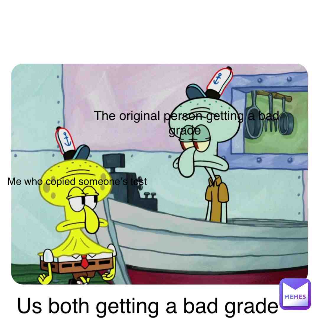 #when u copy someone’s test