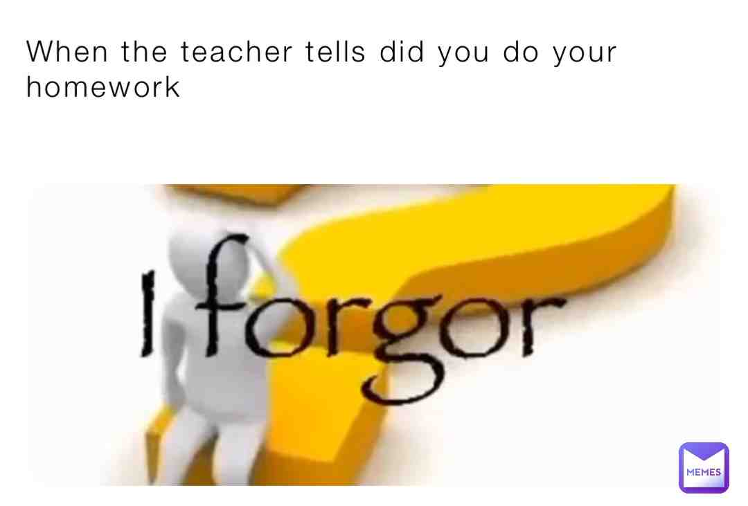#when teacher tells