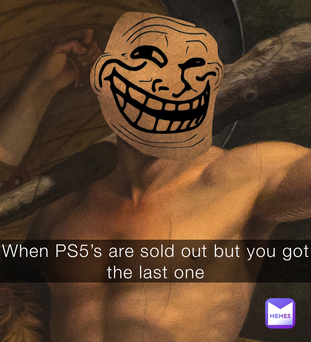 When PS5’s are sold out but you got the last one