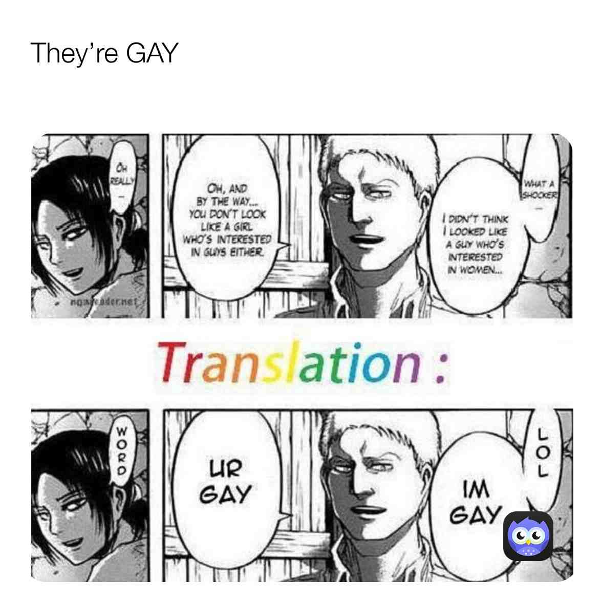 They’re gay