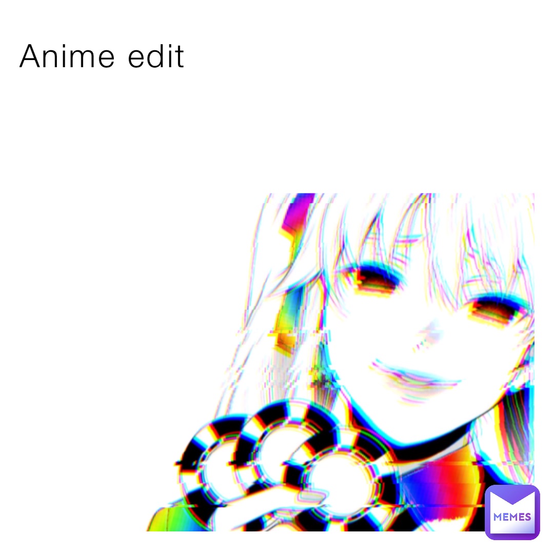 Anime edit