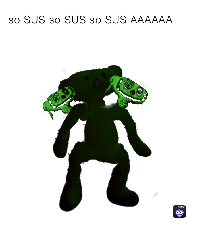 so SUS so SUS so SUS AAAAAA