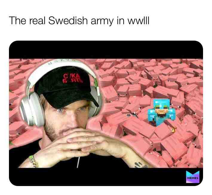 #pewdiepie  #ww33memes  #ww3  #swedisharmy