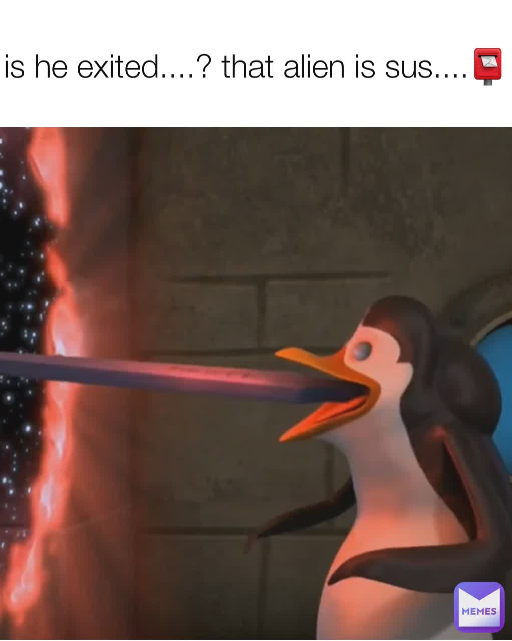 is he exited....? that alien is sus....📮