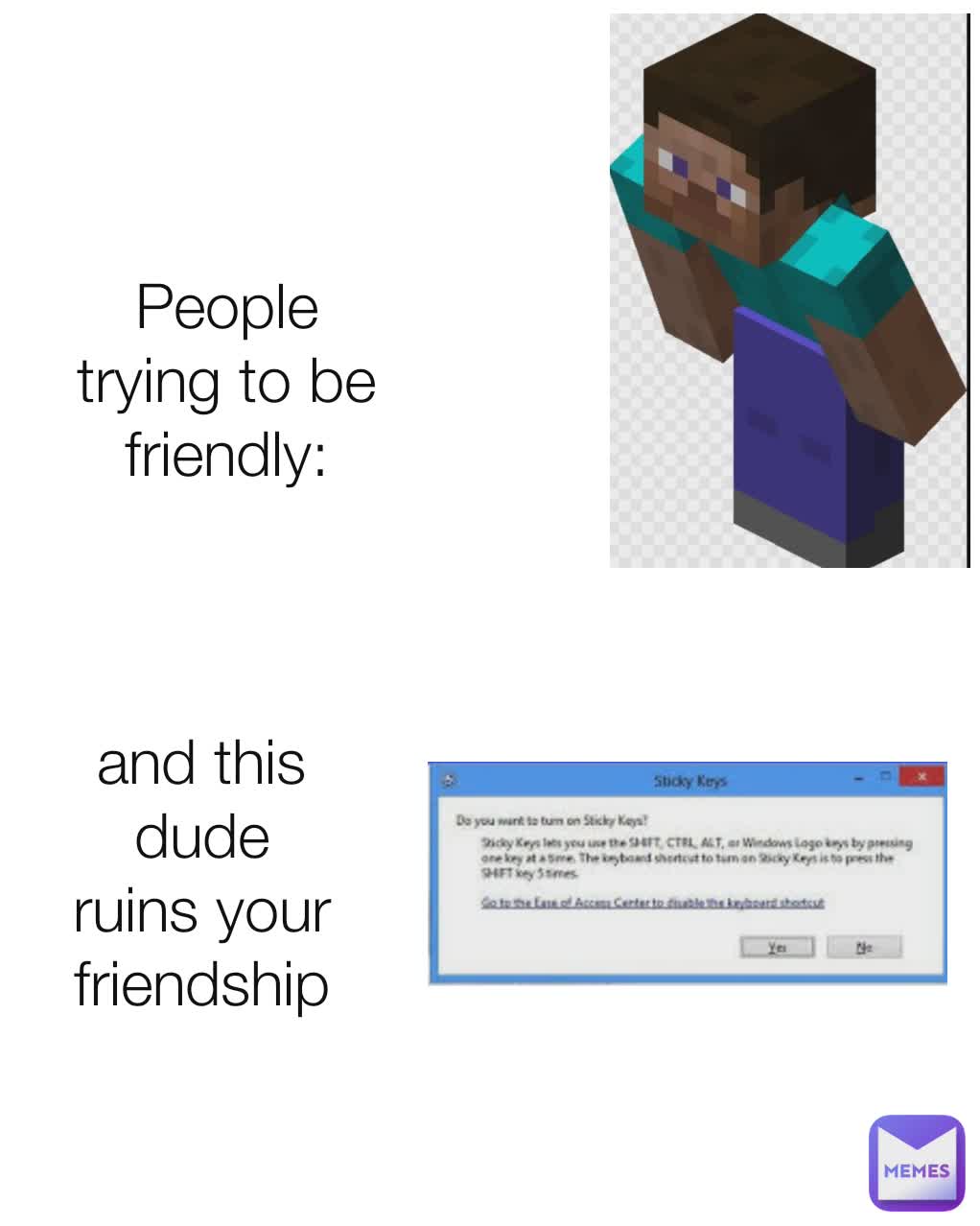 Meme by MinecraftDirtTheGamer